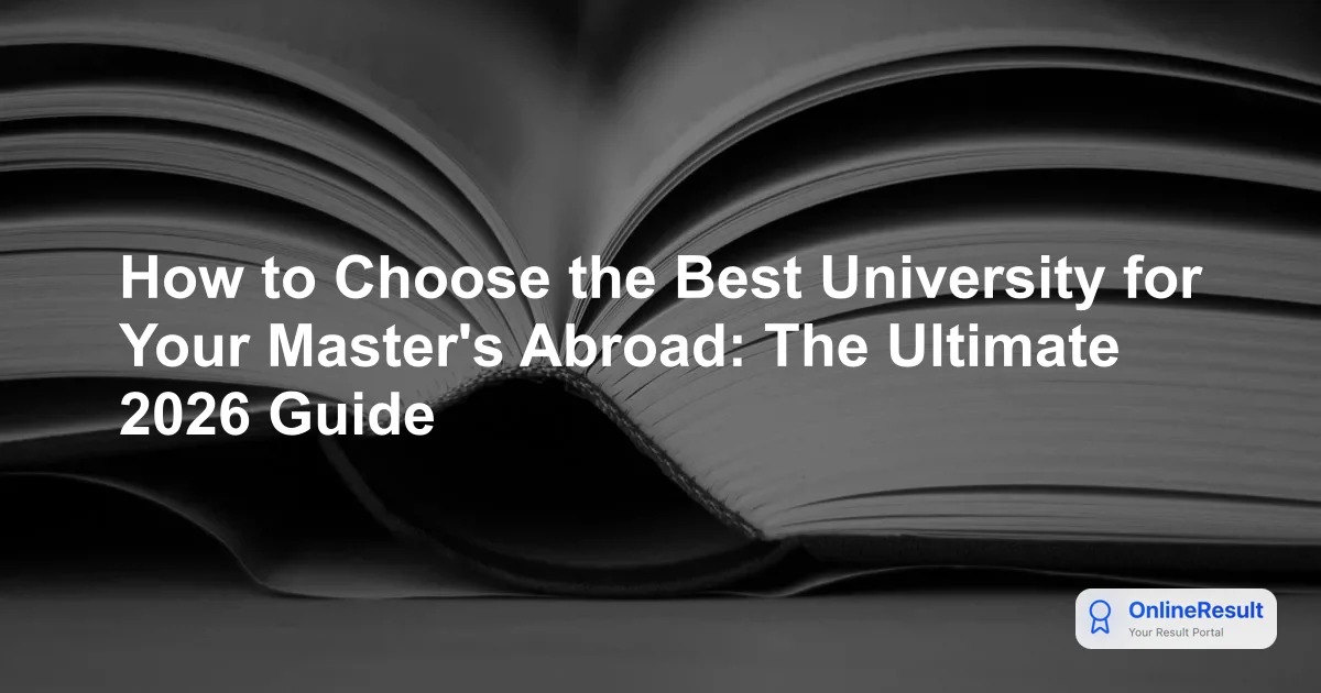 How to Choose the Best University for Your Master's Abroad: The Ultimate 2026 Guide