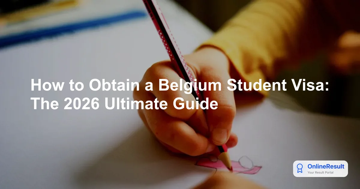 How to Obtain a Belgium Student Visa: The 2026 Ultimate Guide