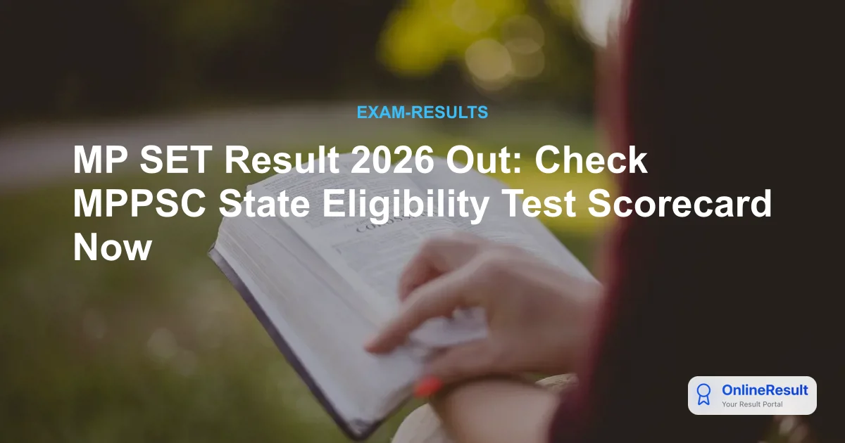 MP SET Result 2026 Out: Check MPPSC State Eligibility Test Scorecard Now