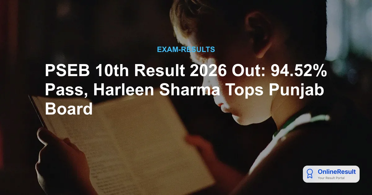 PSEB 10th Result 2026 Out: 94.52% Pass, Harleen Sharma Tops Punjab Board