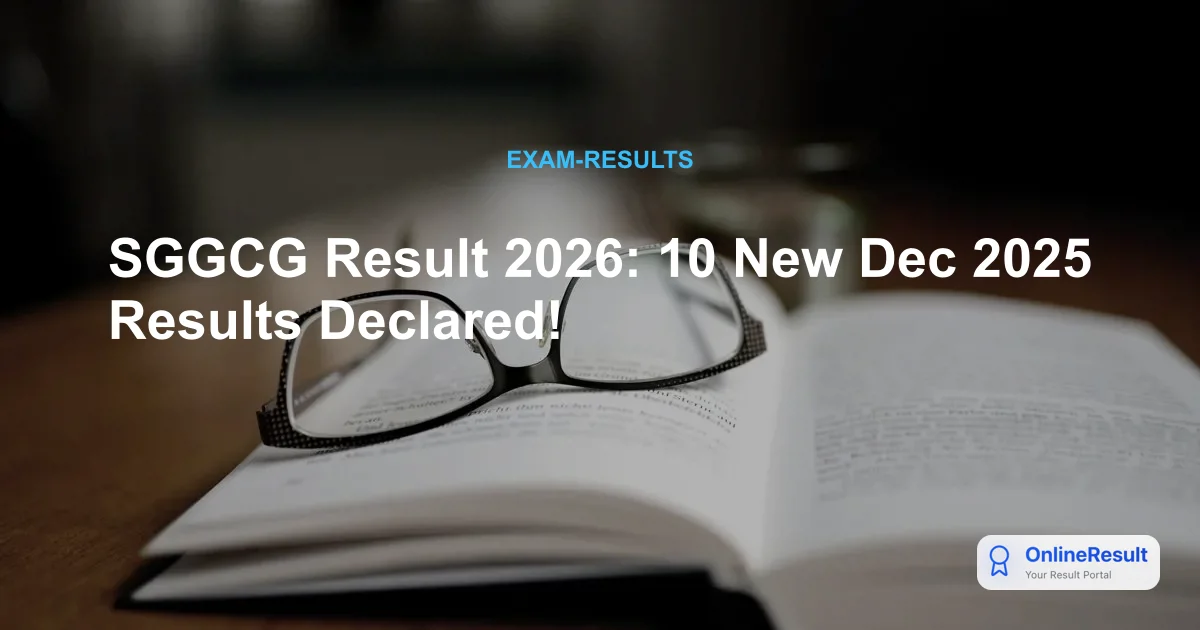 SGGCG Result 2026: 10 New Dec 2025 Results Declared!