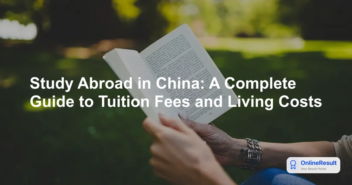 Study Abroad in China: A Complete Guide to Tuition Fees and Living Costs