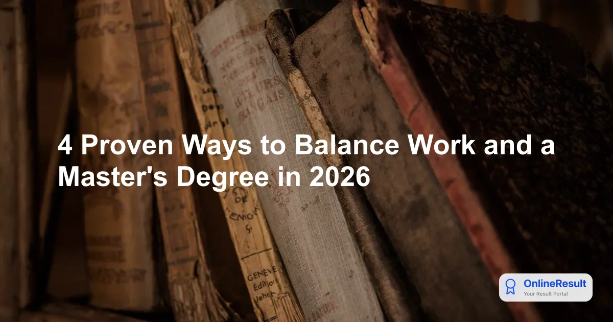 4 Proven Ways to Balance Work and a Master's Degree in 2026