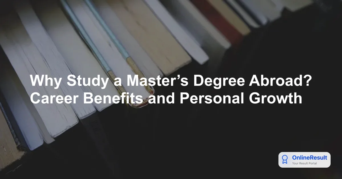 Why Study a Master’s Degree Abroad? Career Benefits and Personal Growth